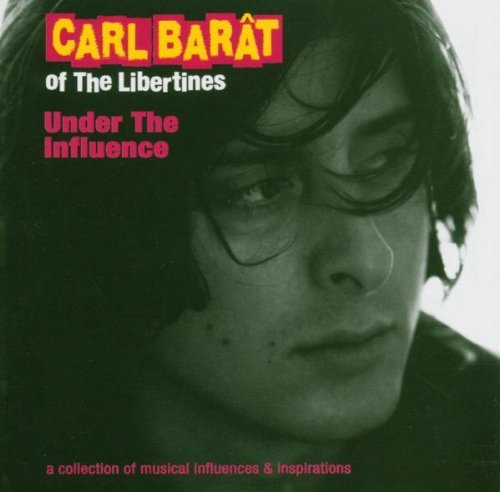 Carl (Libertines) Barat/Under The Influence@Import-Gbr