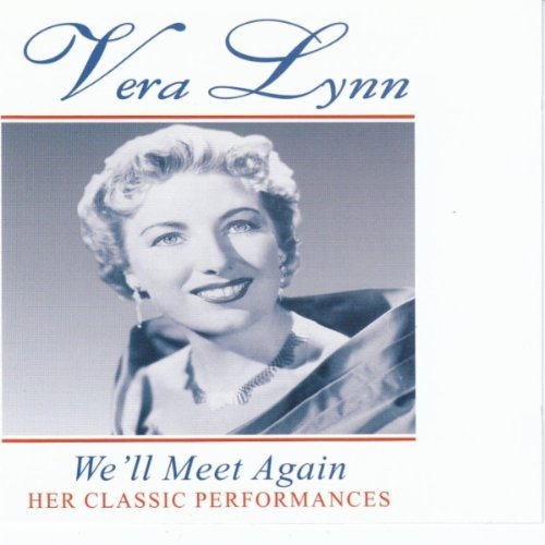 Vera Lynn We'll Meet Again Her Classic Performances 