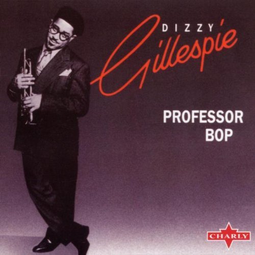 Dizzy Gillespie/Professor Bop
