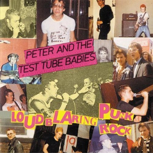 Peter & The Test Tube Babies/Loud Blaring Punk Rock@Import
