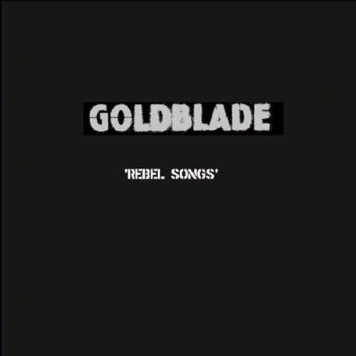 Goldblade/Rebel Songs@Import