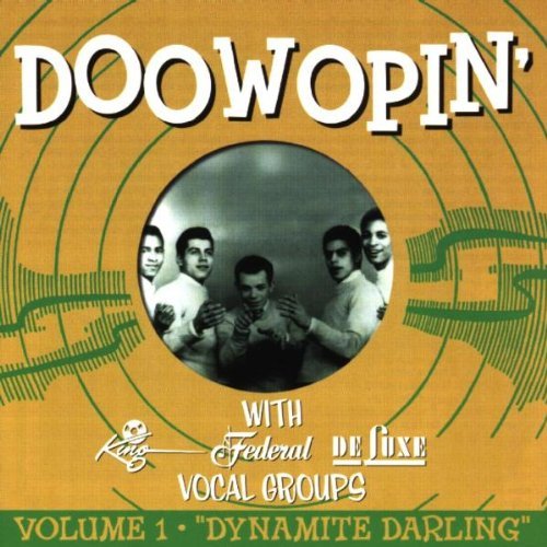 King/Federal/Deluxe Doowopi/Vol. 1-Dynamite Darling@Import-Gbr@King/Federal/Deluxe Doowopin'