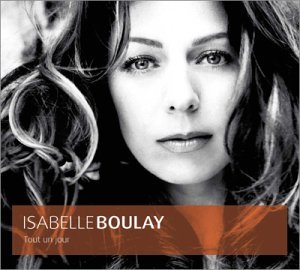 Isabelle Boulay/Tout Un Jour@Import-Eu