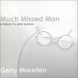 Gerry Marsden/Much Missed Man