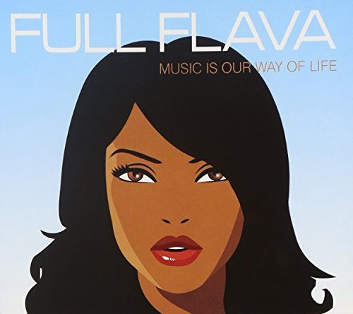 Full Flava/Music Is Our Way Of Life