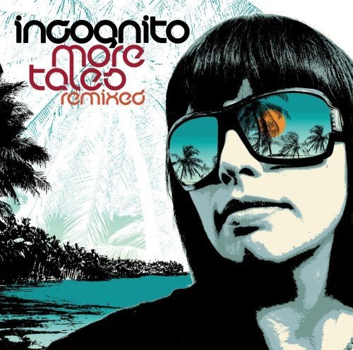 Incognito/More Tales Remixed@Import-Gbr