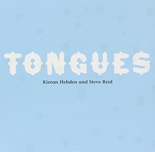 Kieran & Steve Reid Hebden/Tongues@Import-Gbr