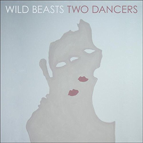 Wild Beasts/Two Dancers@Import-Gbr