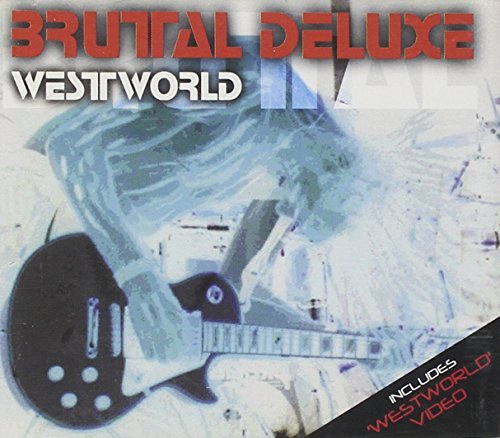 Brutal Deluxe/Westworld@Import-Gbr