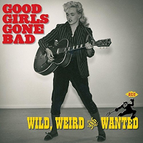 Good Girls Go Bad: Wild Weird/Good Girls Go Bad: Wild Weird@Import-Gbr
