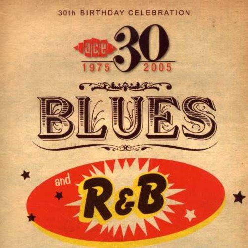 Blues & R&B/Blues & R&B: Ace Records 30th@Import-Gbr