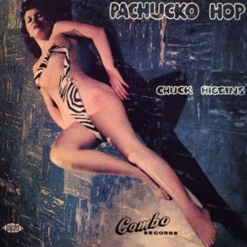 Chuck Higgins/Pachucko Hop@Import-Gbr