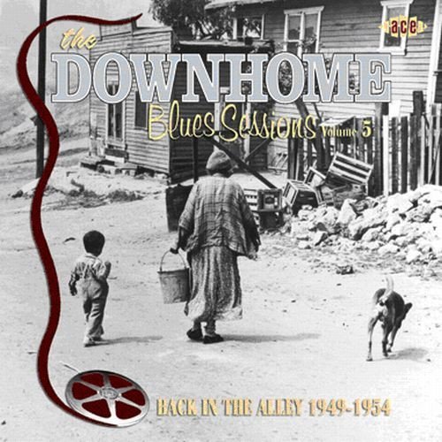 Downhome Blues Sessions/Vol. 5-Back In The Alley 1949-@Import-Gbr