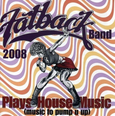 Fatback Band 2008/Plays House Music@Import-Gbr