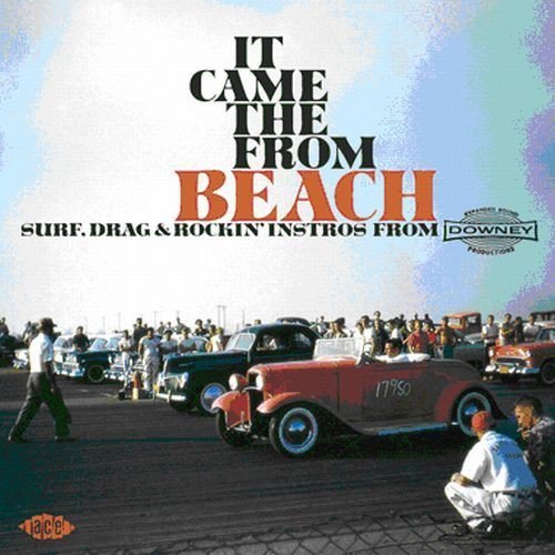 It Came From The Beach Surf Drag & Rockin' Instros From Downey It Came From The Beach Surf Drag & Rockin' Instros From Downey 