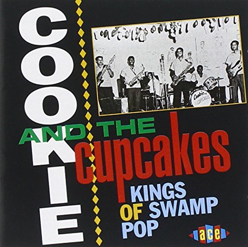 Cookie & The Cupcakes/Kings Of Swamp Pop
