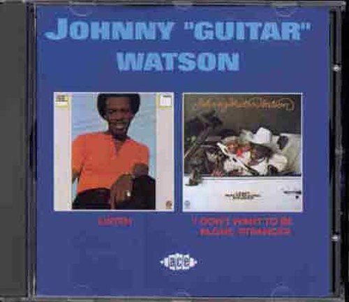 Johnny Guitar Watson/Listen/I Don'T Want To Be Alon@Import-Gbr
