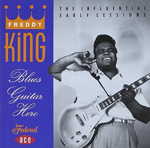 Freddie King Blues Guitar Hero The Influen Import Gbr 