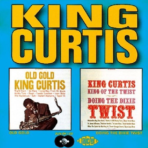 King Curtis/Old Gold/Doing The Dixie Twist@Import-Gbr