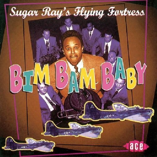 Sugar Ray's Flying Fortress Bim Bam Baby Import Gbr 