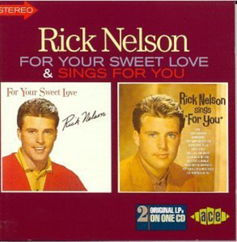 Rick Nelson/For Your Sweet Love/Sings For@Import-Gbr@2-On-1