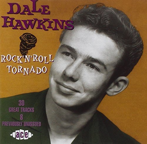 Dale Hawkins Rock N' Roll Tornado Import Gbr 