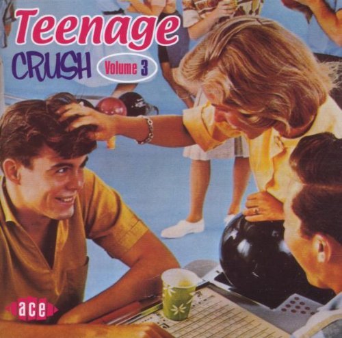 Teenage Crush/Vol. 3-Teenage Crush@Import-Gbr@Teenage Crush