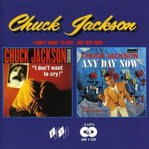 Chuck Jackson/I Don'T Want To Cry/Any Day No@Import-Gbr@2-On-1