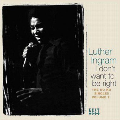 Luther Ingram/I Don'T Want To Be Right Right@Import-Gbr