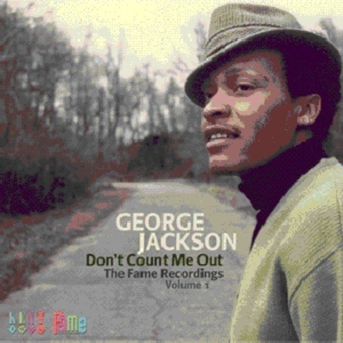 George Jackson/Don'T Count Me Out: Fame Recor@Import-Gbr