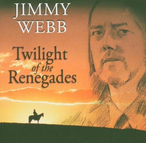 Jimmy Webb Twilight Of The Renegades Import Eu 