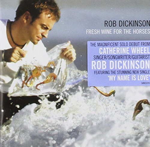 Rob Dickinson/Fresh Wine For The Horses@Import-Gbr