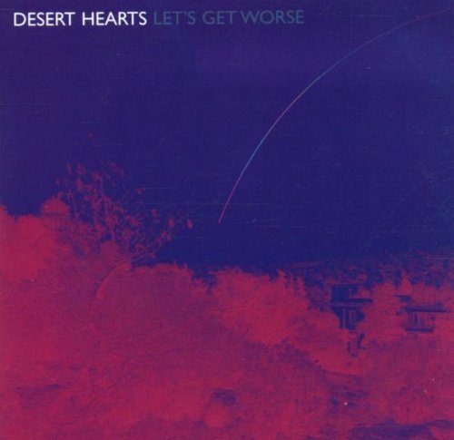 Desert Hearts/Let's Get Worse@Import-Eu