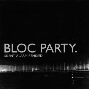Bloc Party/Silent Alarm Remixed@Import-Gbr