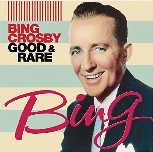 Bing Crosby/Good & Rare