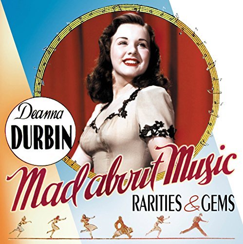 Deanna Durbin/Mad About Music: Rarities &