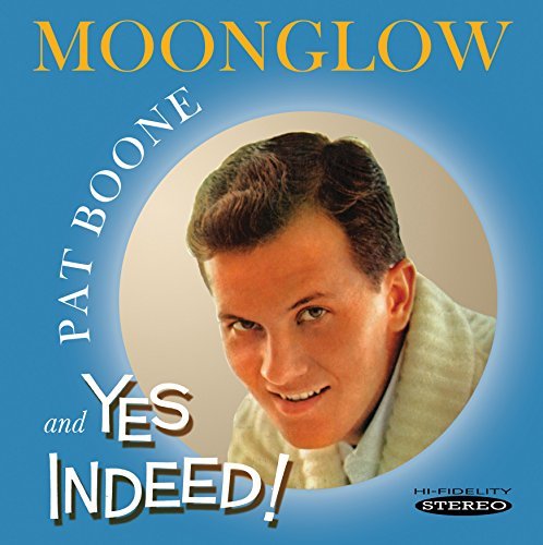 Pat Boone/Moonglow & Yes Indeed!