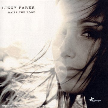 Lizzy Parks/Raise The Roof