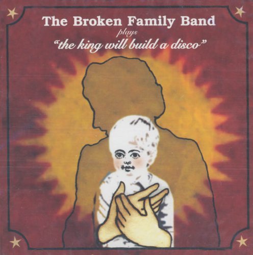 Broken Family Band/King Will Build A Disco@Import-Gbr