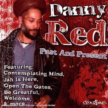 Danny Red/Past & Present