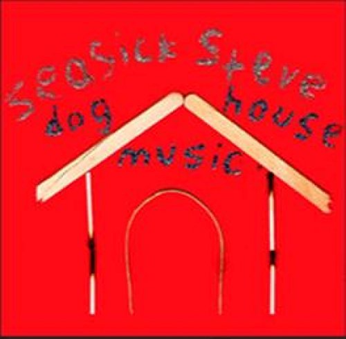 Seasick Steve/Dog House Music