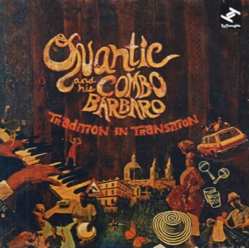 Quantic & His Combo Barbaro/Tradition In Transition