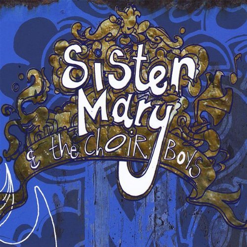 Sister Mary & The Choir Boys/Sister Mary & The Choir Boys