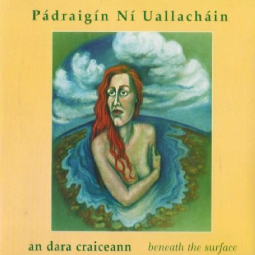 Ni Uallachain Padreigin/Dara Craiceann-Beneath Th