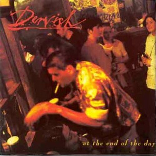 Dervish/At The End Of The Day