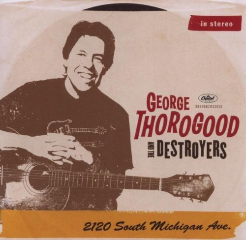 George & Destroyers Thorogood/2120 South Michigan Avenue