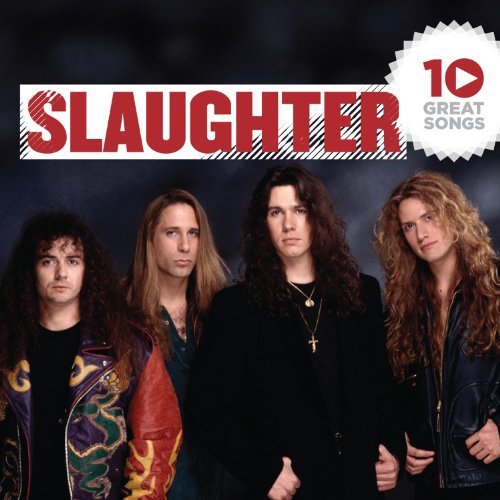 Slaughter 10 Great Songs 