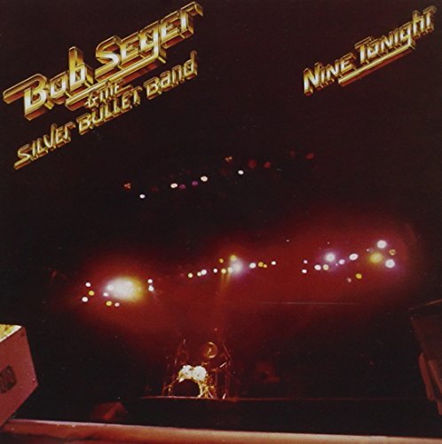 Bob & The Silver Bullet Seger Nine Tonight (remastered Extr 