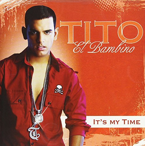 Tito El Bambino/It's My Time