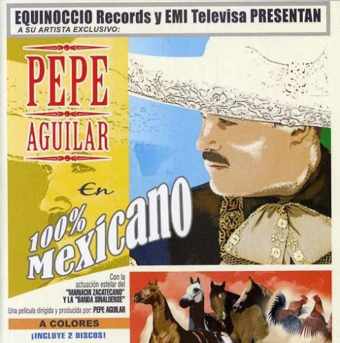 Pepe Aguilar/100% Mexicano@Incl. Dvd